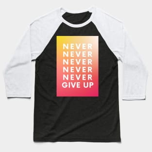 Never Give Up Baseball T-Shirt